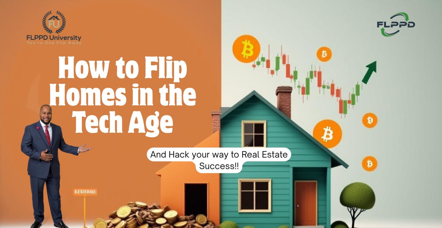 How to Flip Houses in the Tech Age...