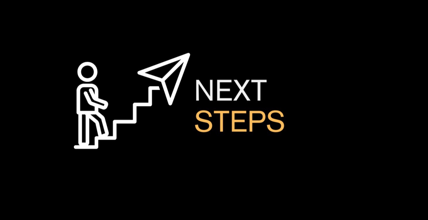 Next Steps (Watch Last)