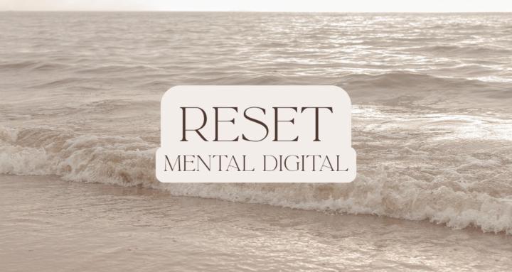 Reset mental digital
