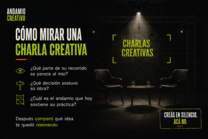 🎙️ Las Charlas Creativas no son entrevistas.