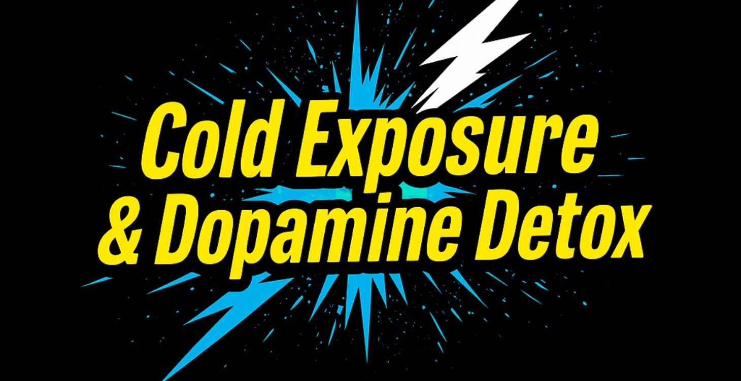 🧊 Cold Exposure & Dopamine Detox