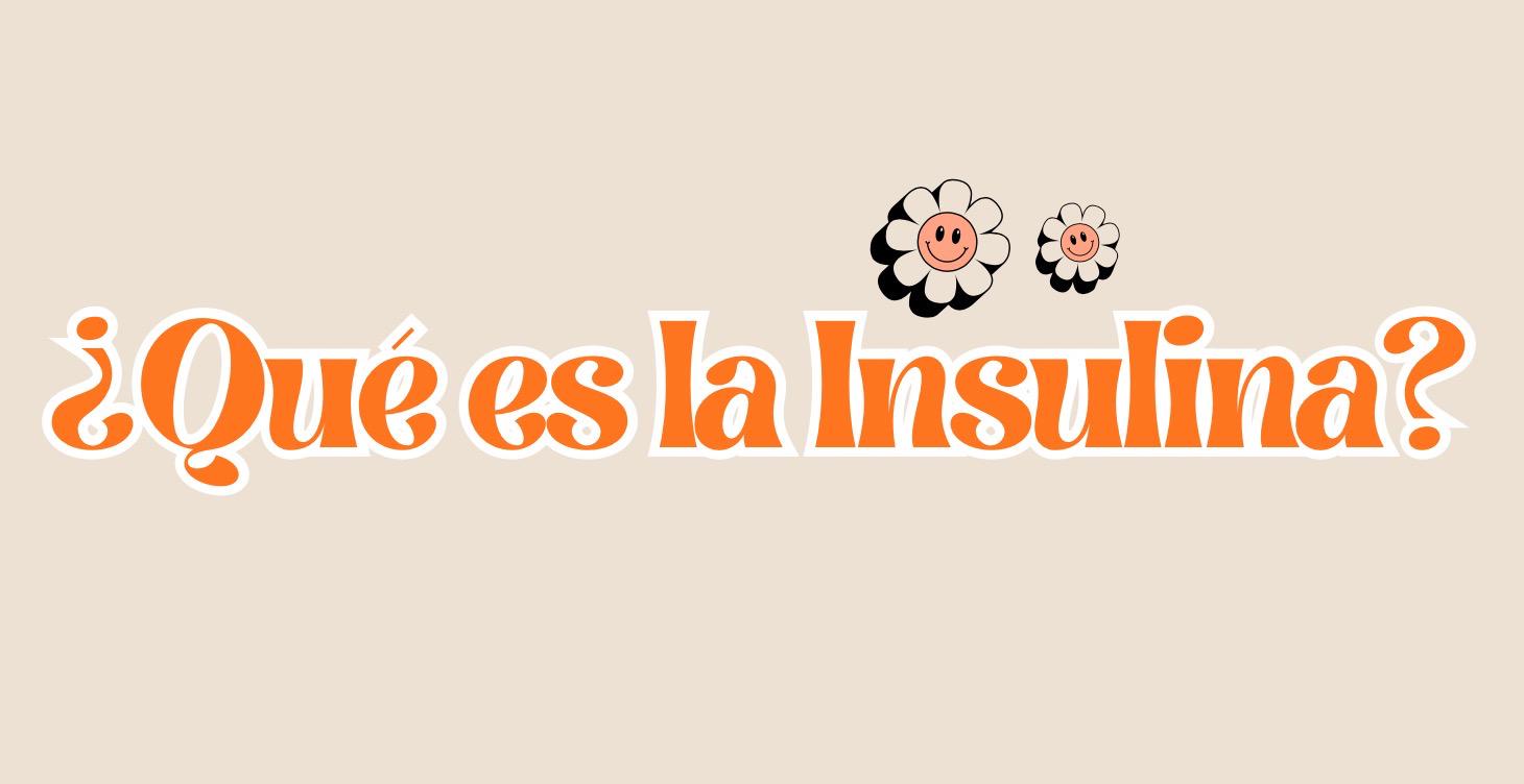 ¿Qué es la insulina?