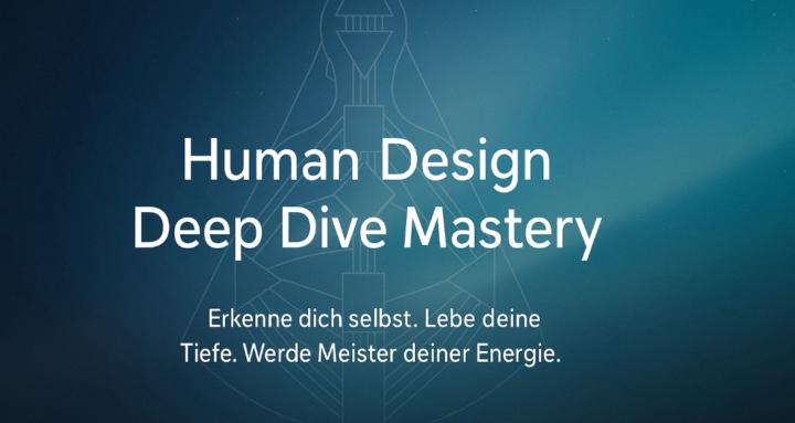 Human Design Deep Dive Mastery