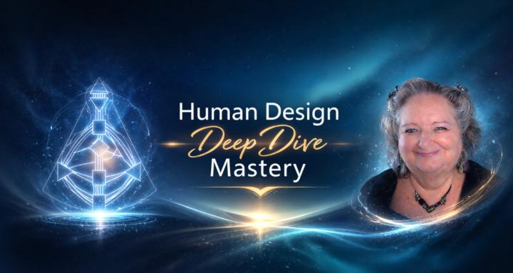 Human Design Deep Dive Mastery