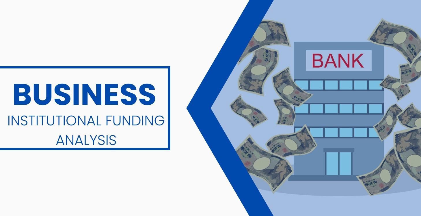 Business Institutional Funding Analysis