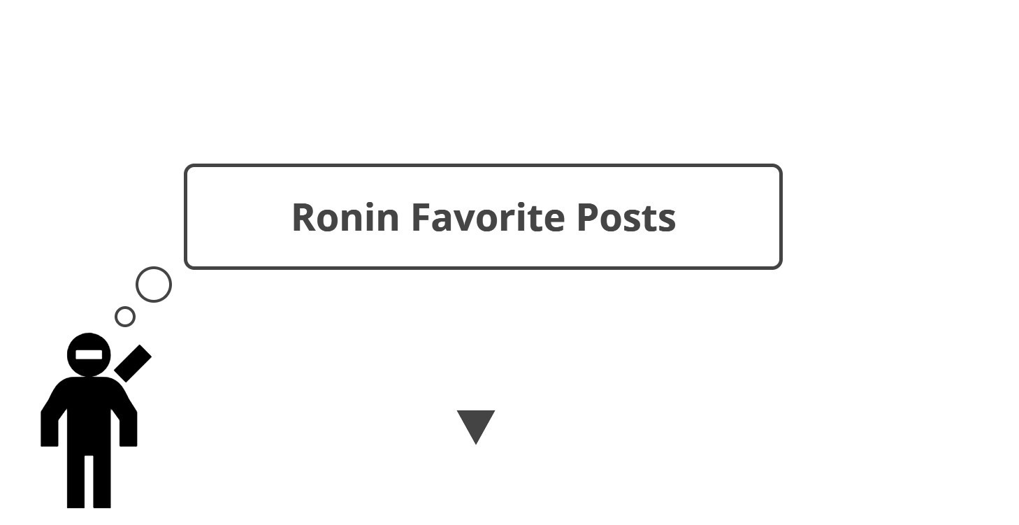 Ronin Favorite Posts