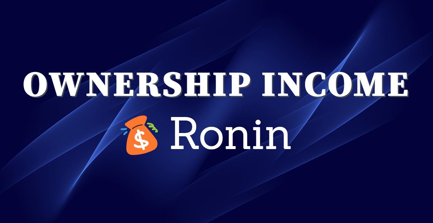 Ownership Income Ronin