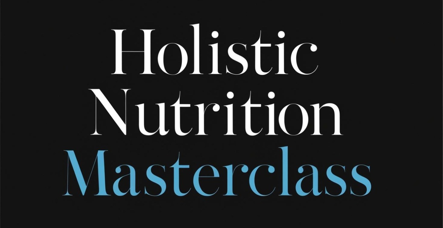 Holistic Nutrition Masterclass
