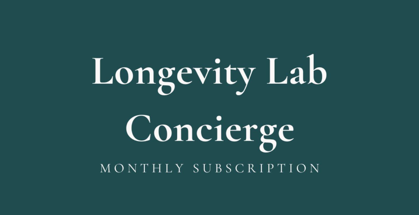 The Longevity Lab Concierge - Monthly Subscription