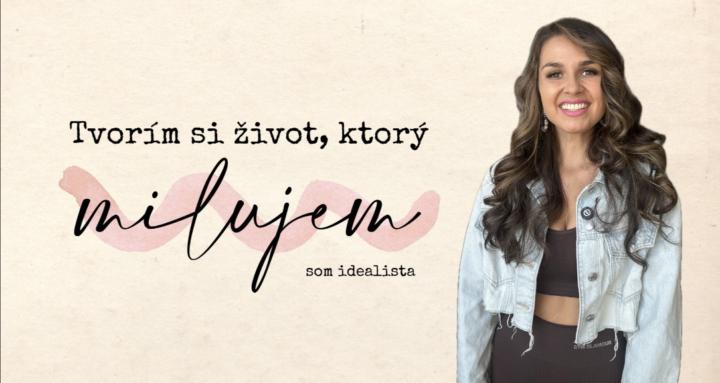 Tvorím si život, ktorý milujem
