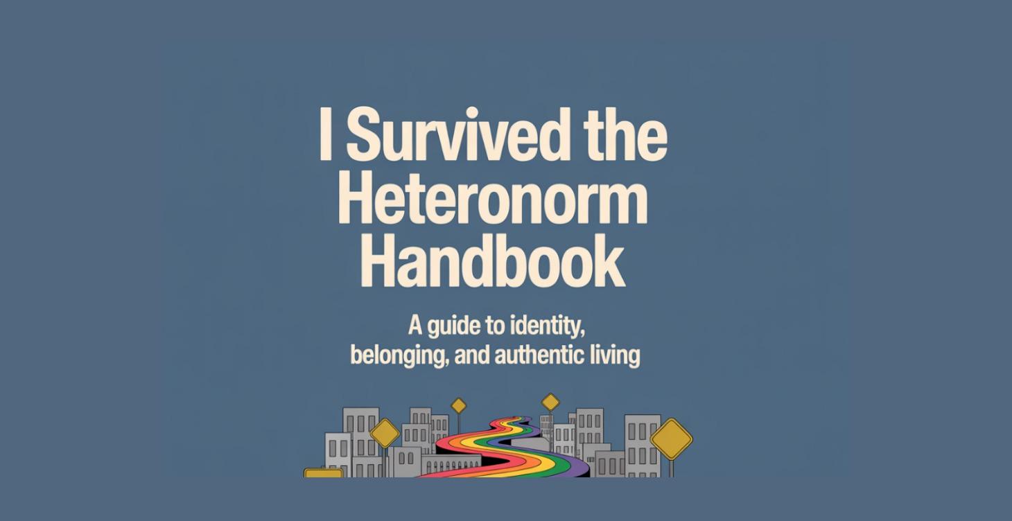 I Survived the Heteronorm "Handbook"