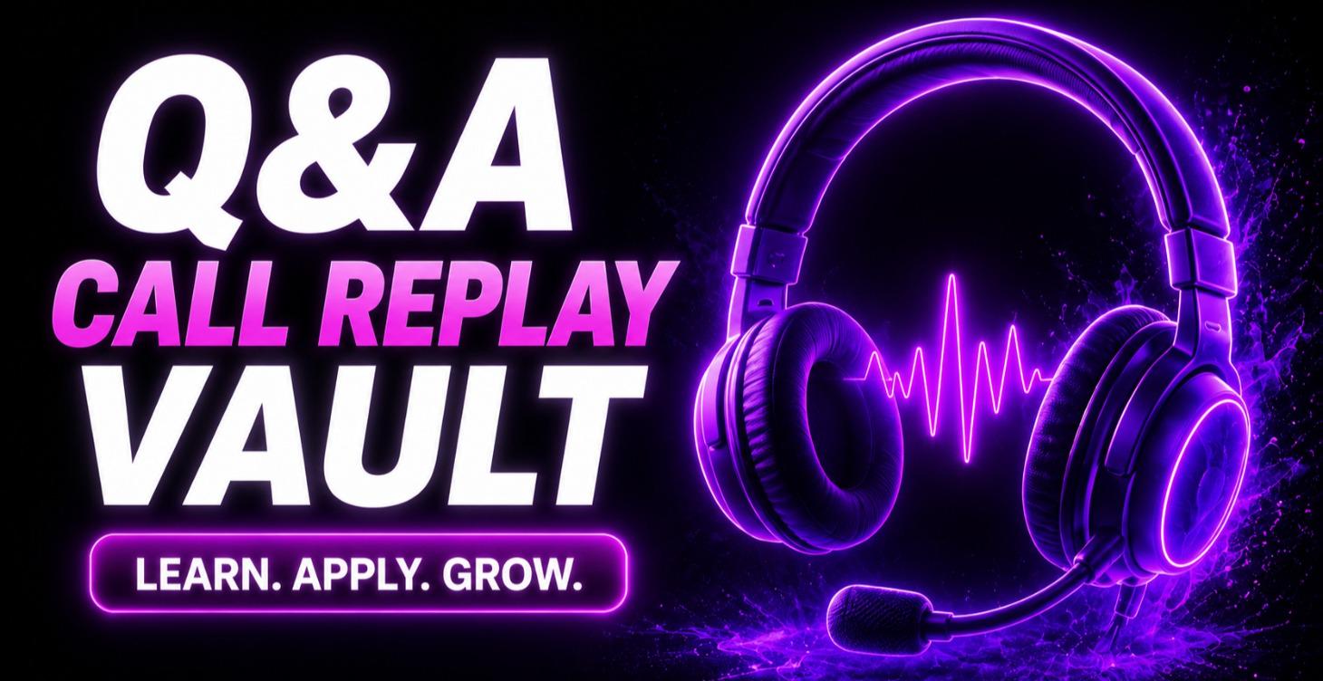 Q&A Call & Training Replays