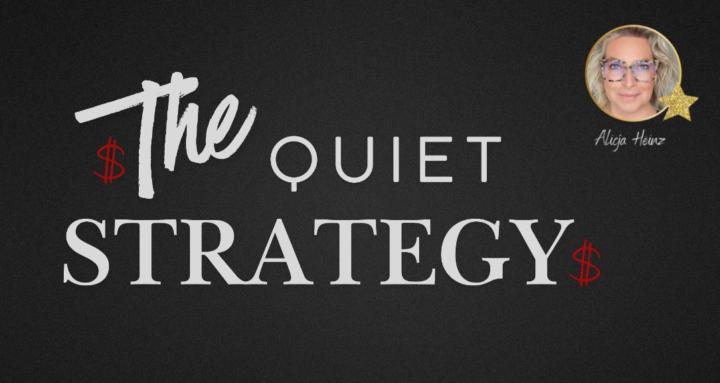 The Quiet Strategy