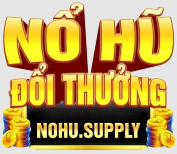 Nỗ Hũ Nhà cái Uy Tín