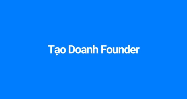 Tạo Doanh Founder