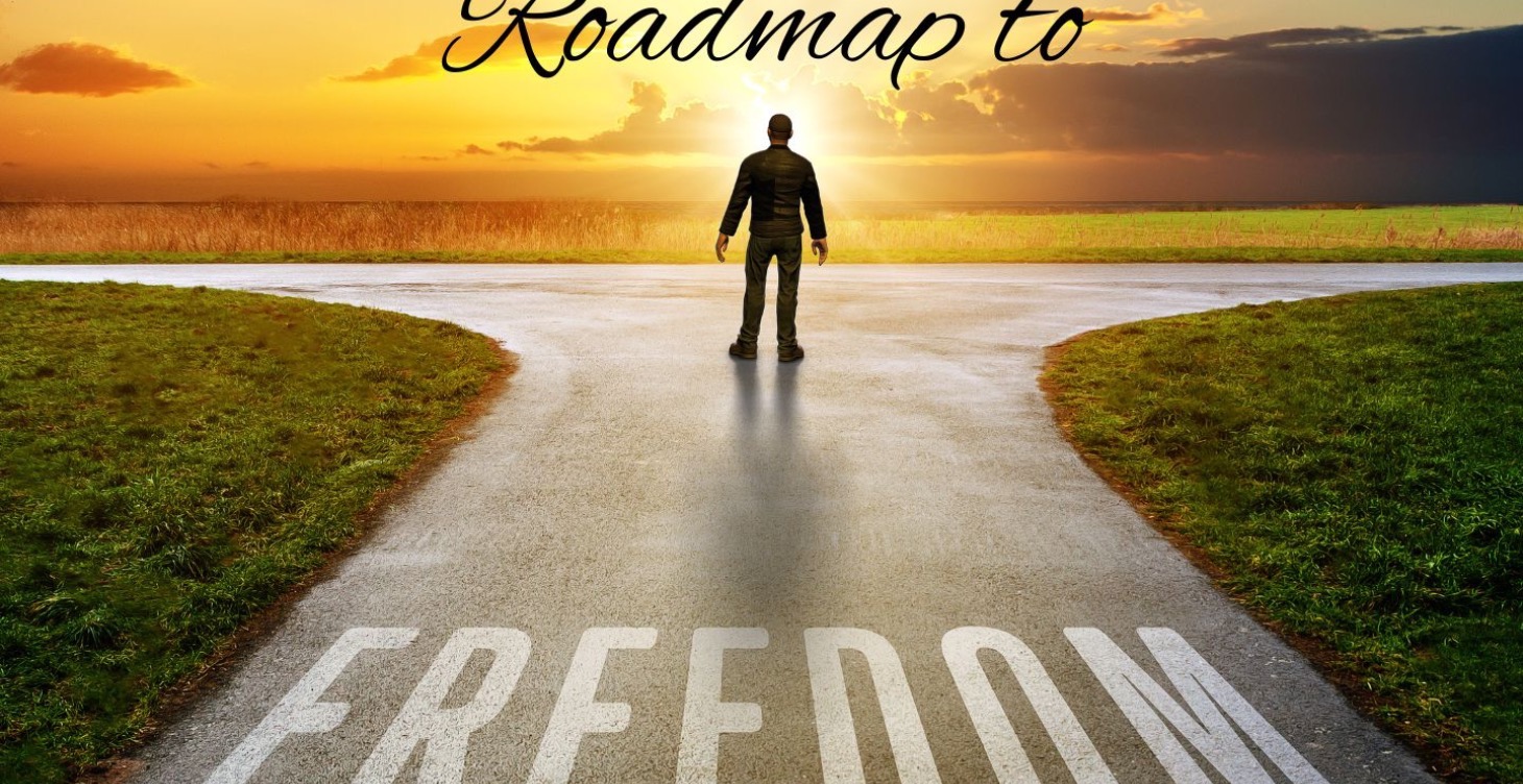 The Roadmap to FREEDOM