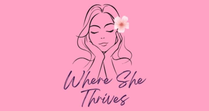 Where She Thrives