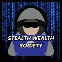 Stealth Wealth Society™