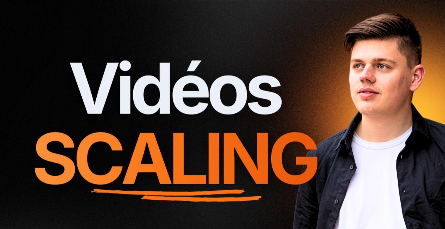 Les vidéos pour scaler 💸