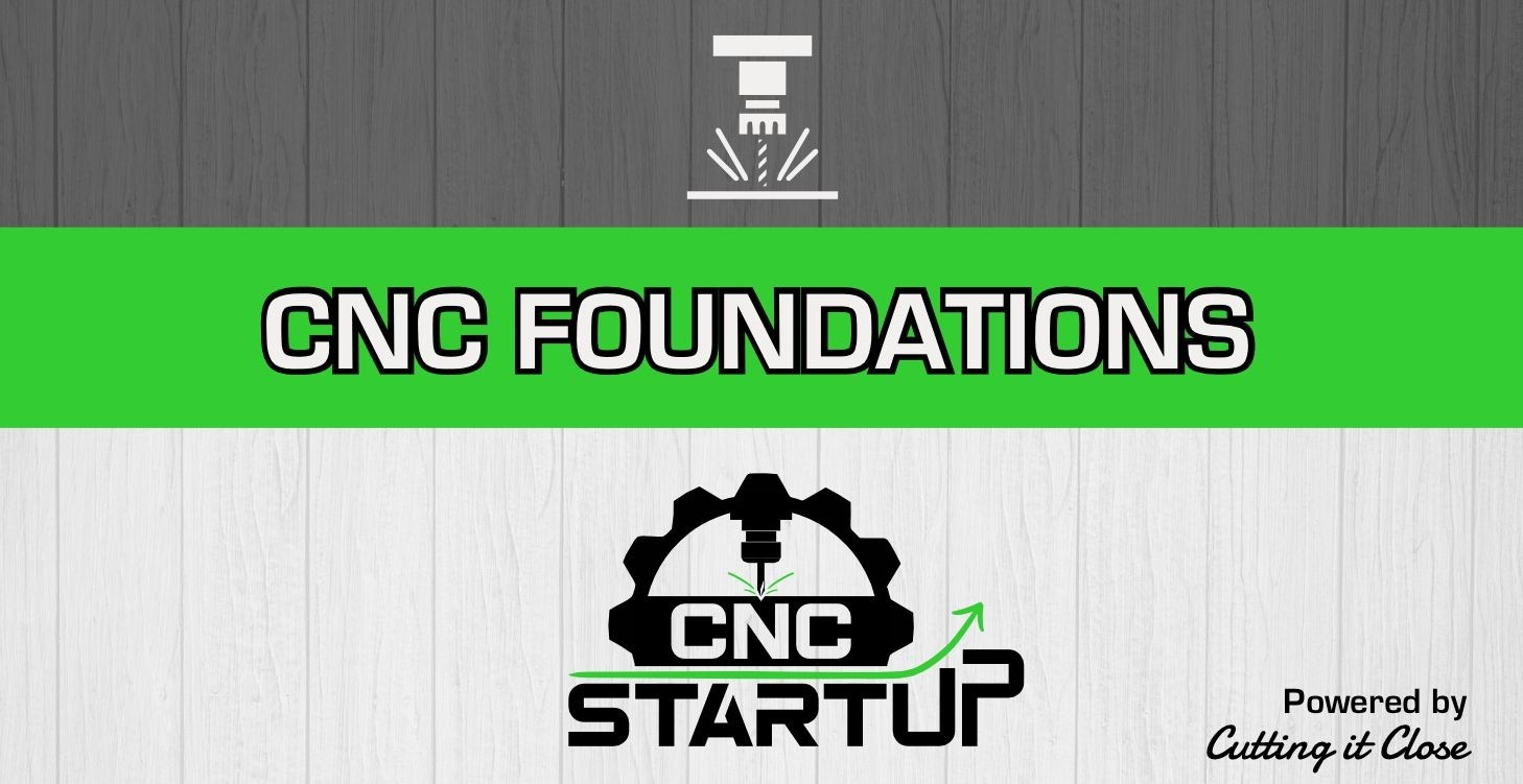 (Start Here) 1. CNC Foundations