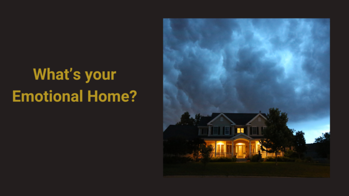 What's your emotional home?