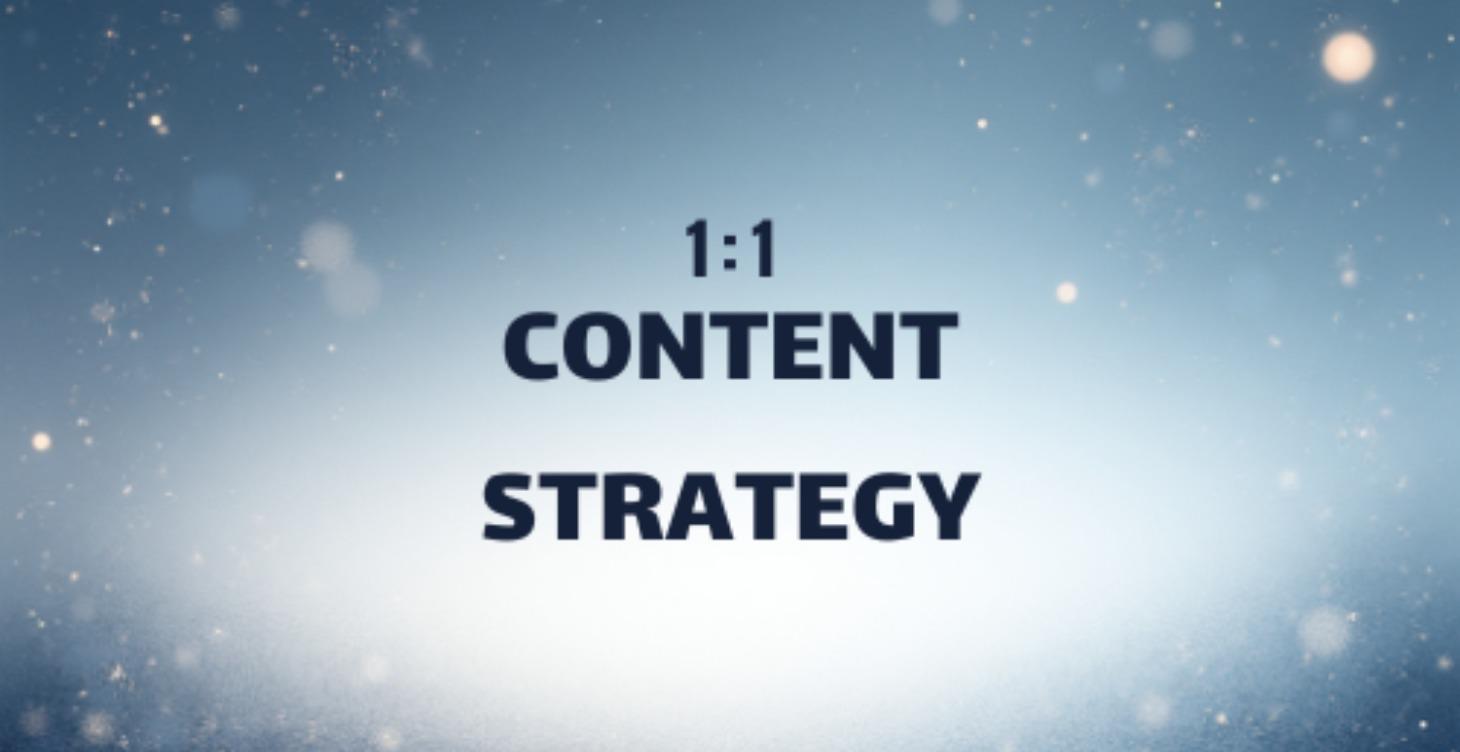 1:1 Content Strategy