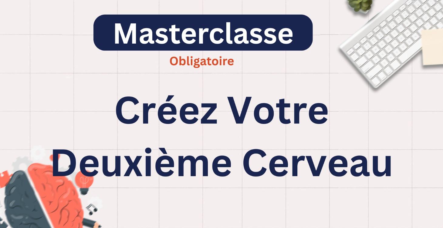 🤯​ Créer Votre Deuxième Cerveau