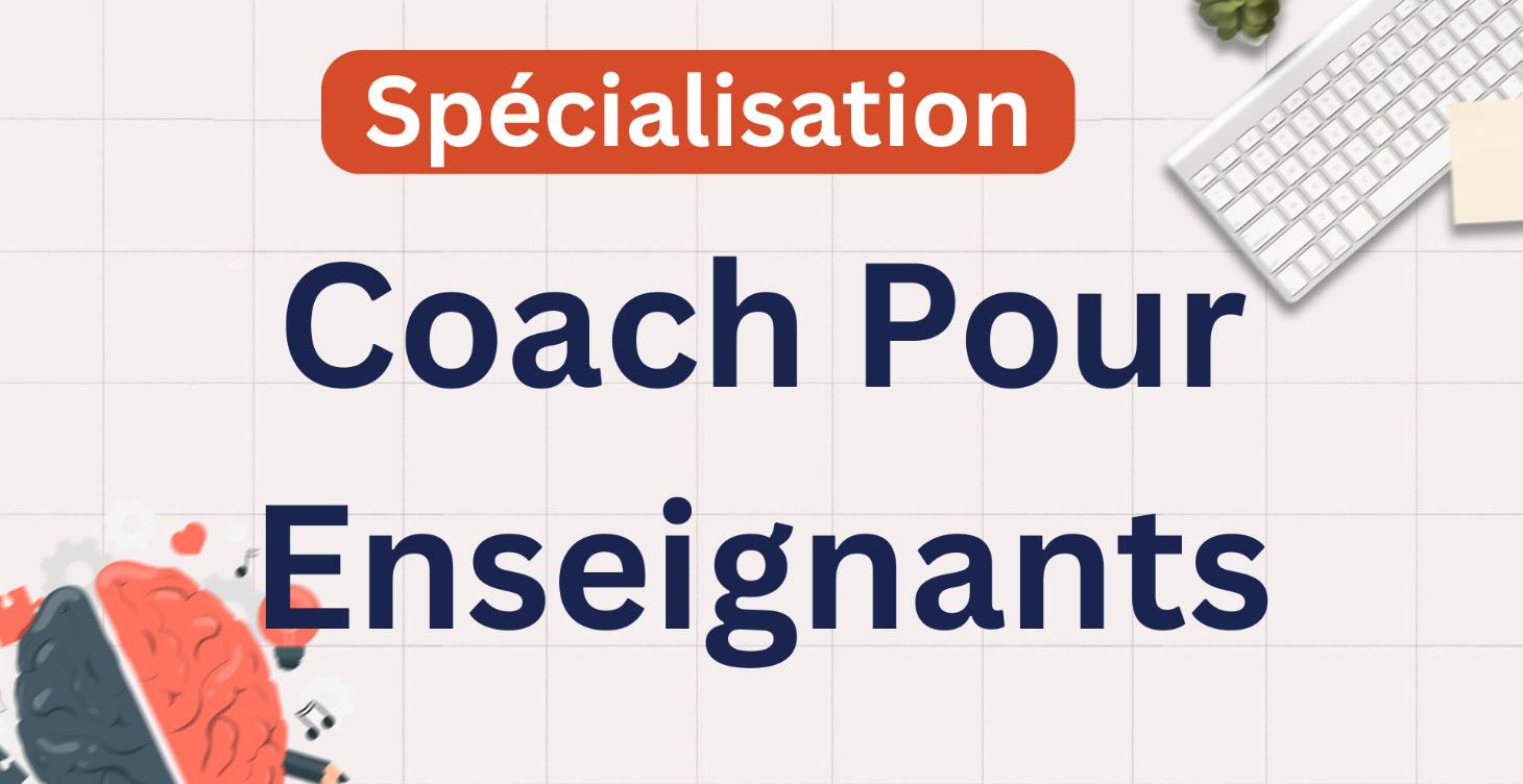 Spécialisation : Coach Pour Enseignants