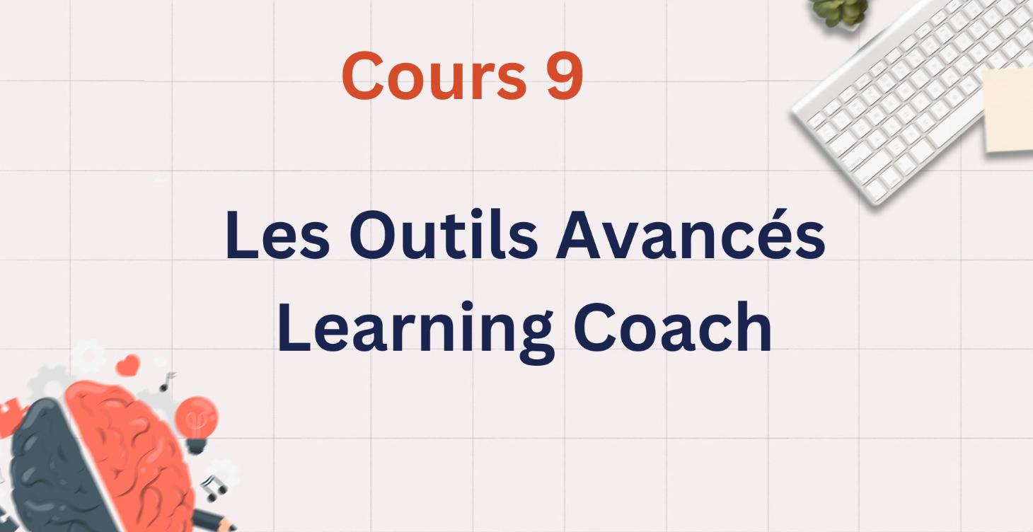 Les Outils Avancés Learning Coach