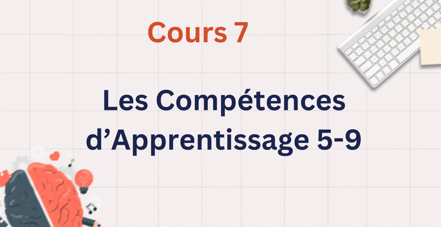 📚 Les Compétences d'Apprentissage 5-9