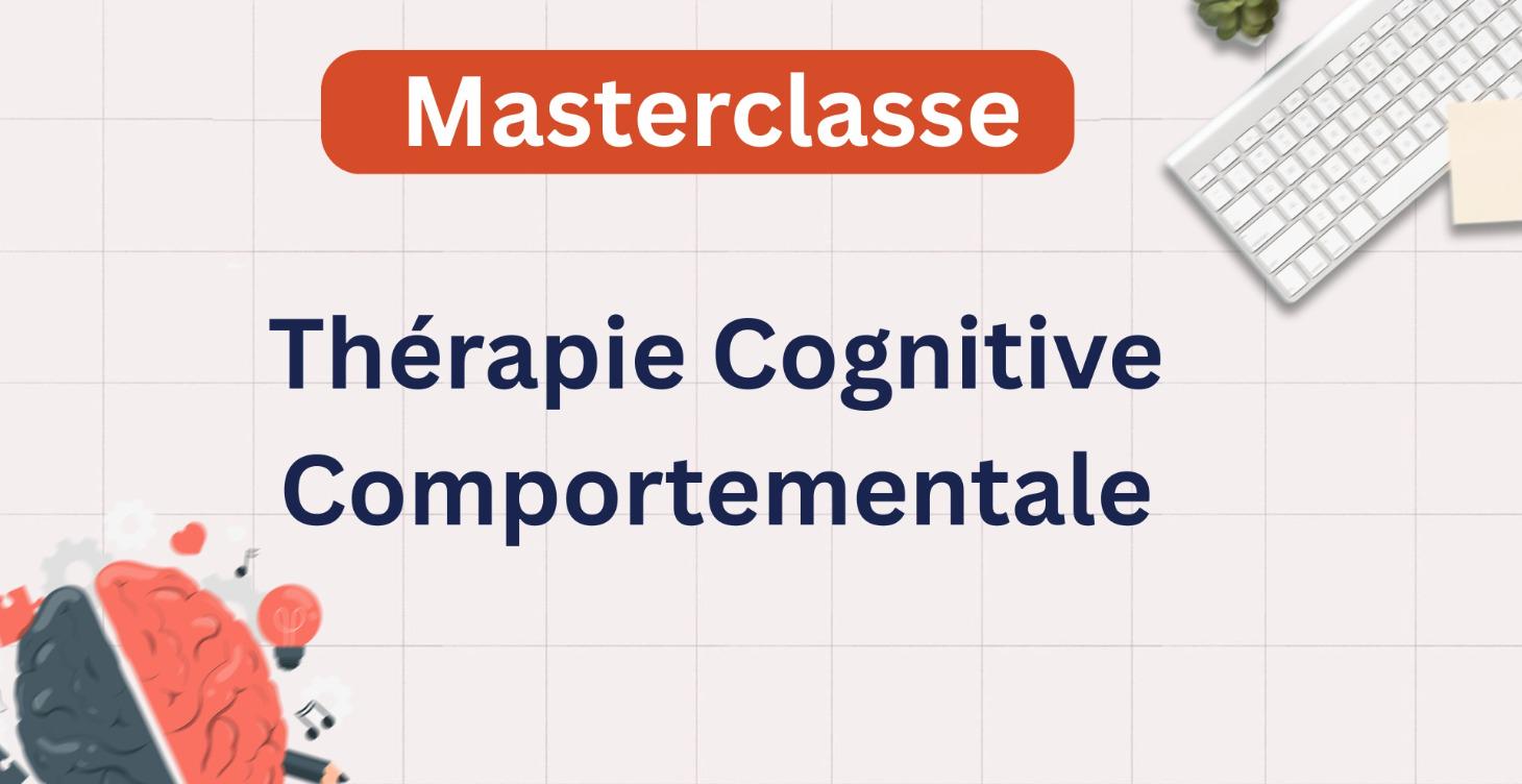 Thérapie Cognitive Comportementale