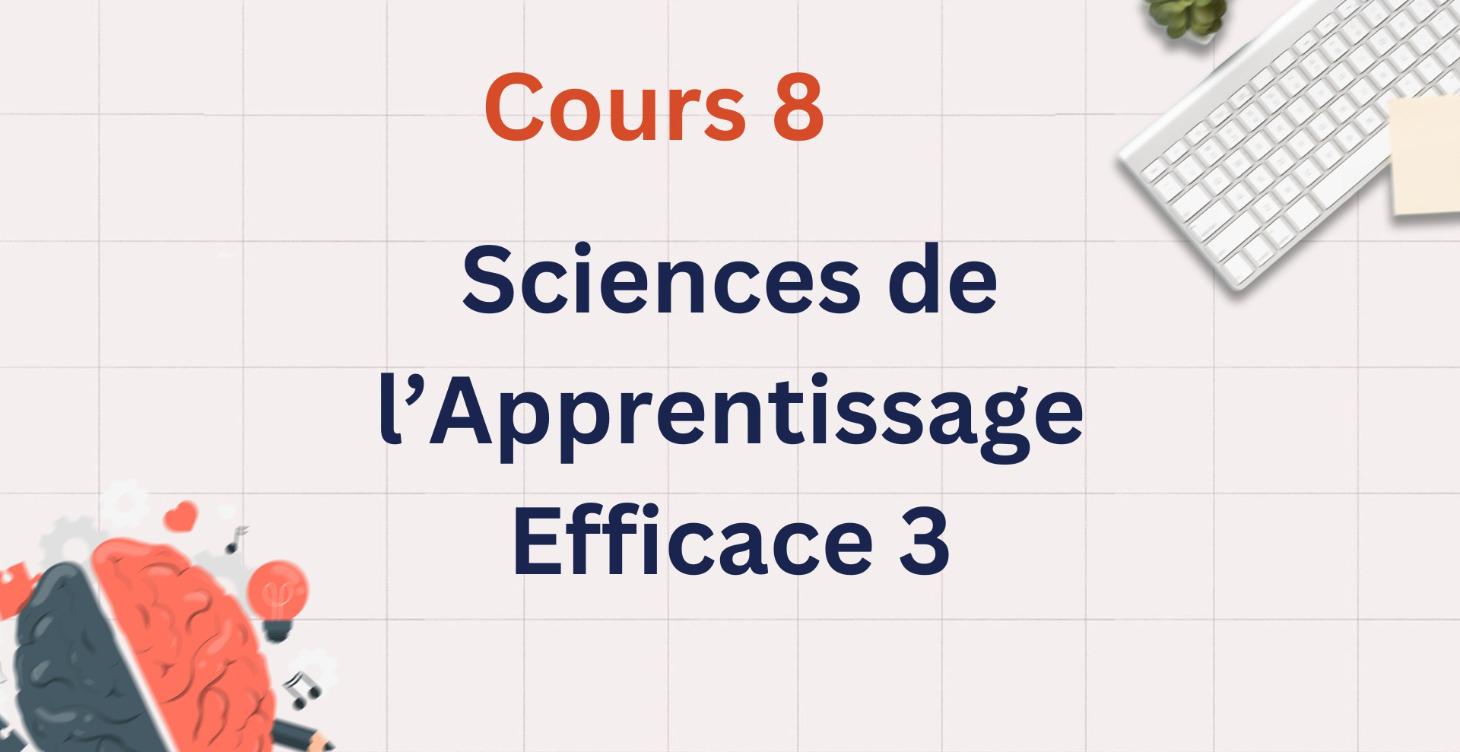 🧩 Les Sciences d'Apprentissage Efficace 3