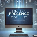 Online Presence Mastery