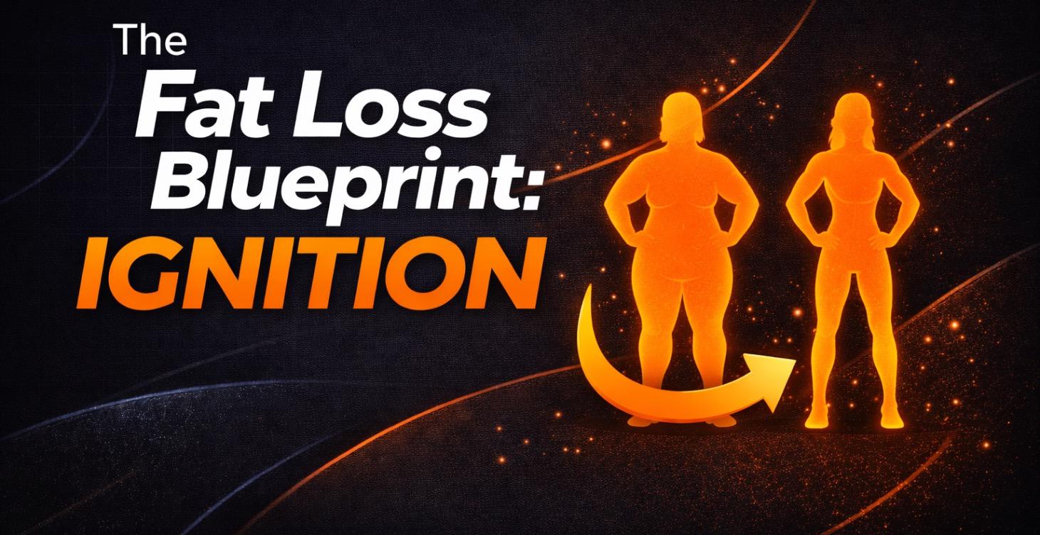 The Fat Loss Blueprint: Ignition For Women