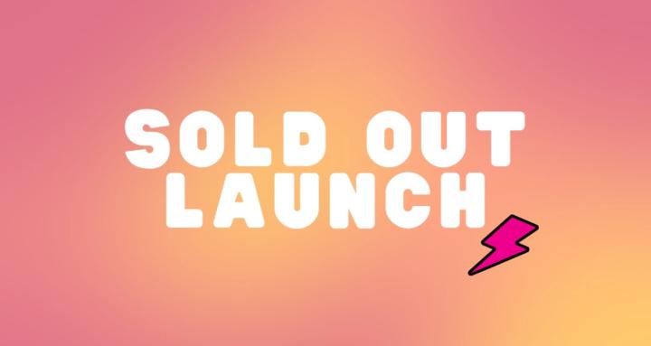 SOLD OUT LAUNCH ⚡