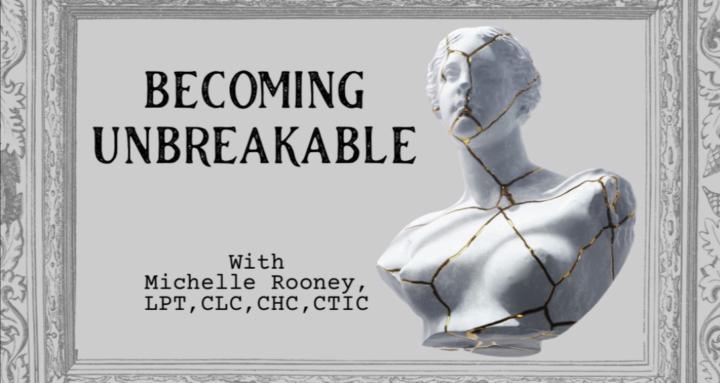 Becoming Unbreakable