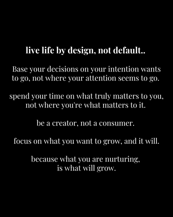 Live Life By Design, Not Default🌟