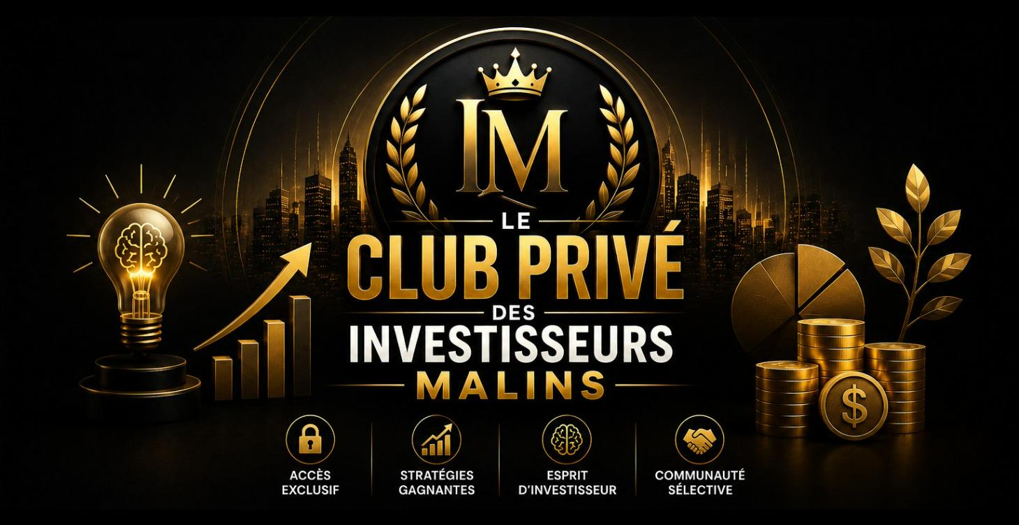 CLUB PRIVÉ DES INVESTISSEURS MALINS