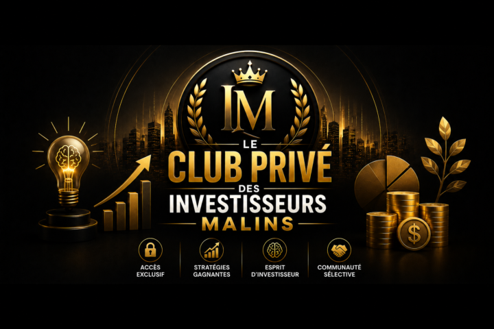 LE CLUB PRIVÉ DES INVESTISSEURS MALINS