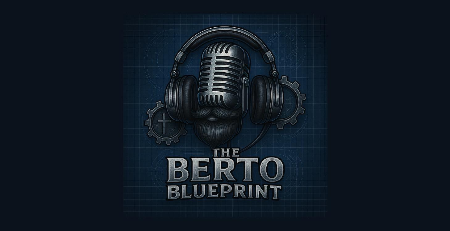 The Berto Blueprint Podcast
