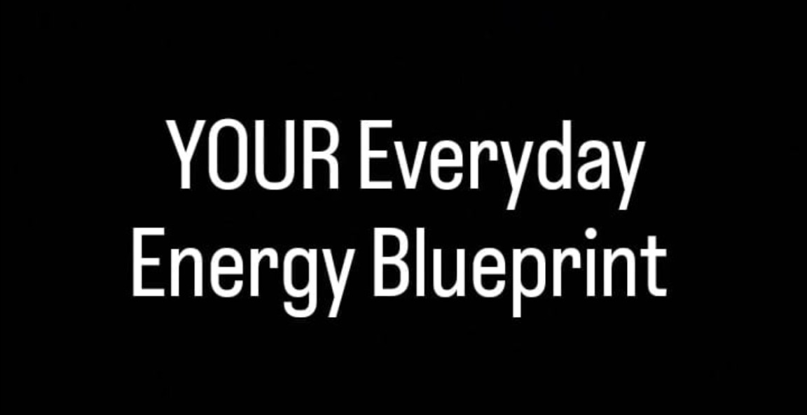 YOUR Everyday Energy Blueprint