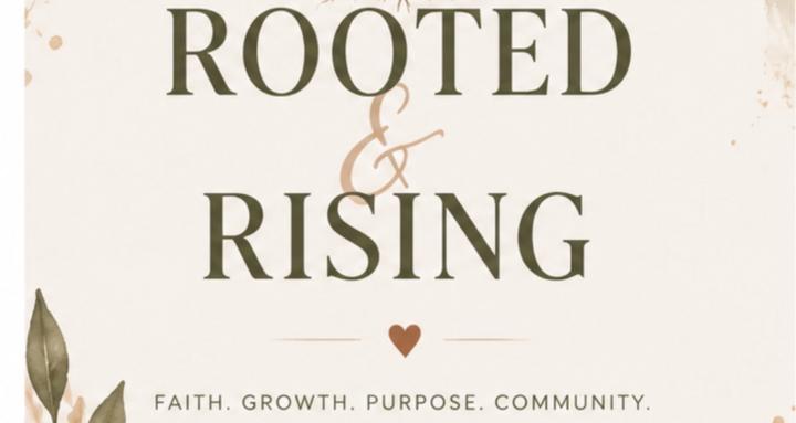 Rooted & Rising
