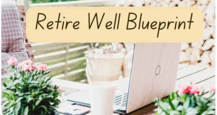 Retire Well Blueprint