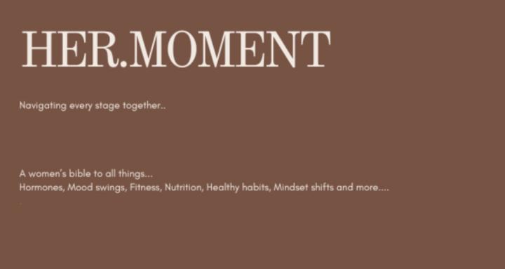 HER MOMENT.