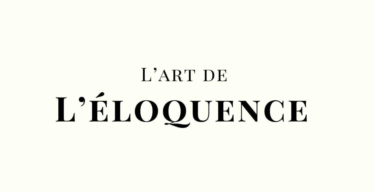 L'art de l'ÉLOQUENCE