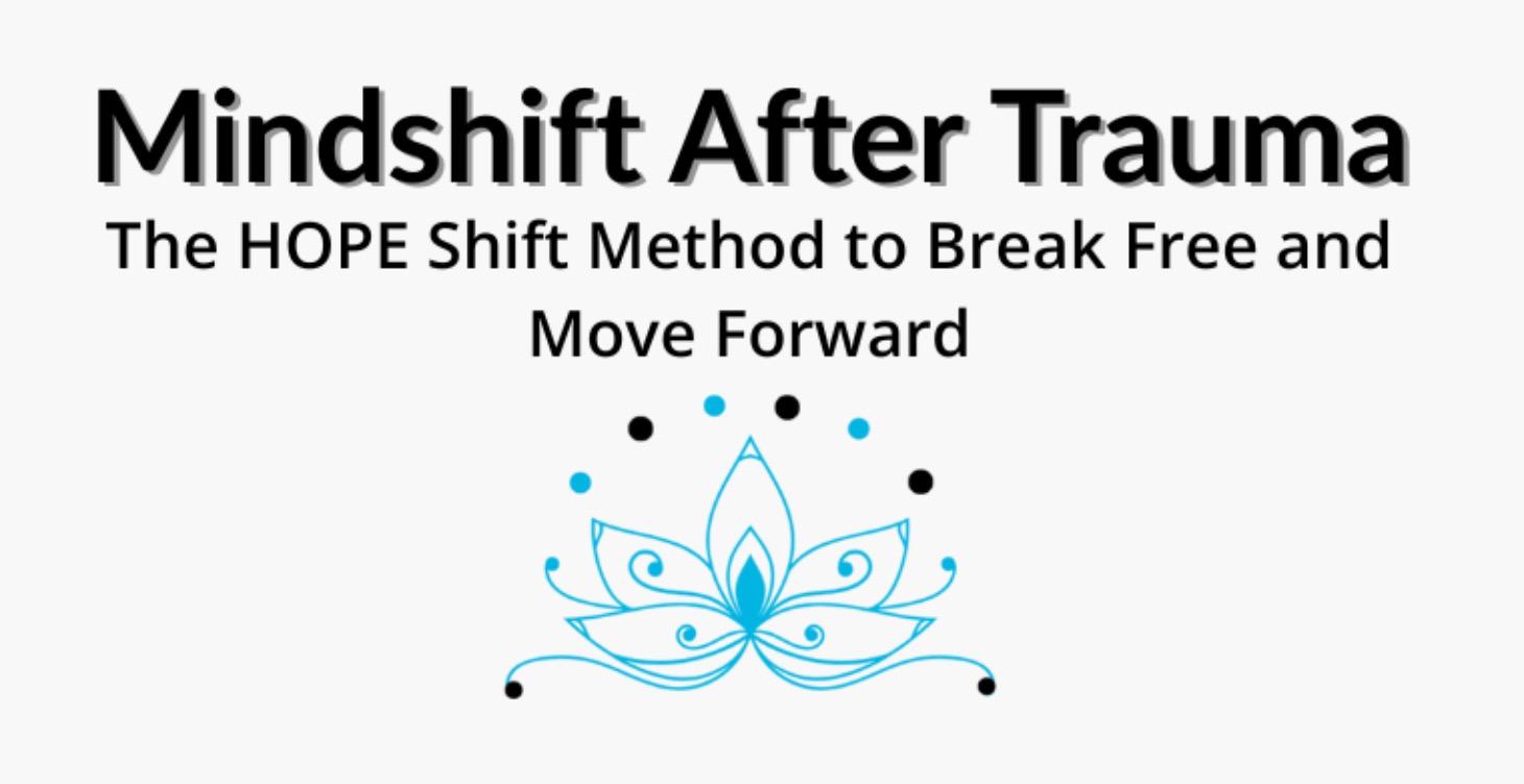 Mindshift After Trauma: The HOPE Shift Method
