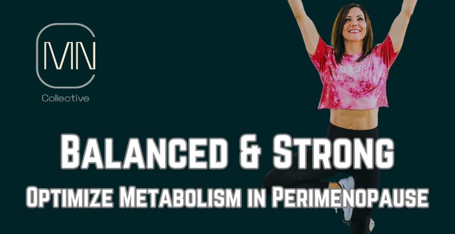 Balanced & Strong: Perimenopause in Metabolism