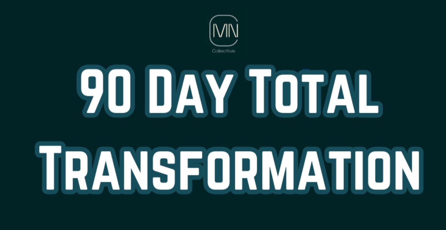 The MNC 90 Day Total Transformation Program
