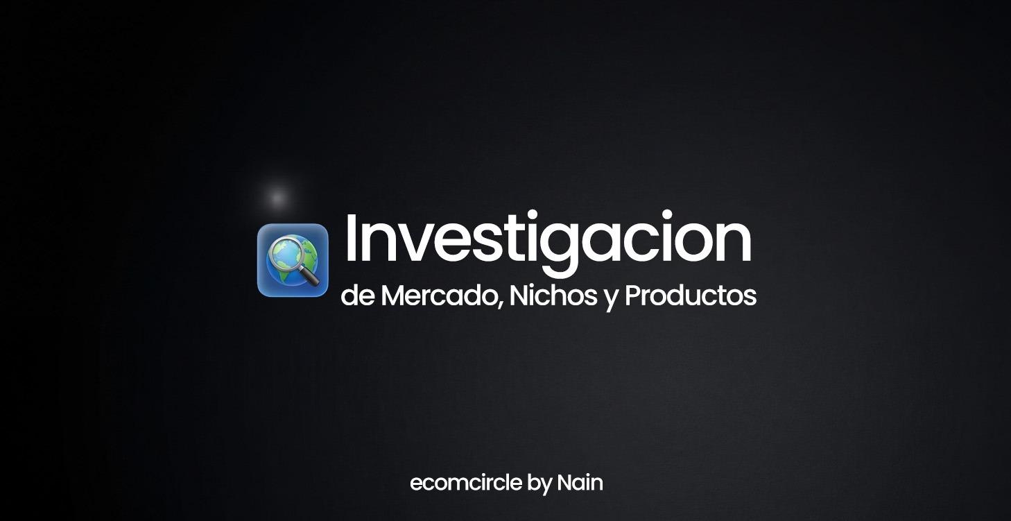 Investigación: Mercado, Nichos y Productos