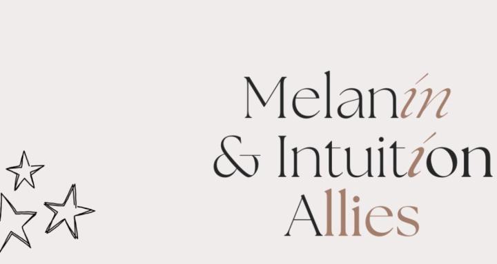Melanin & Intuition Allies